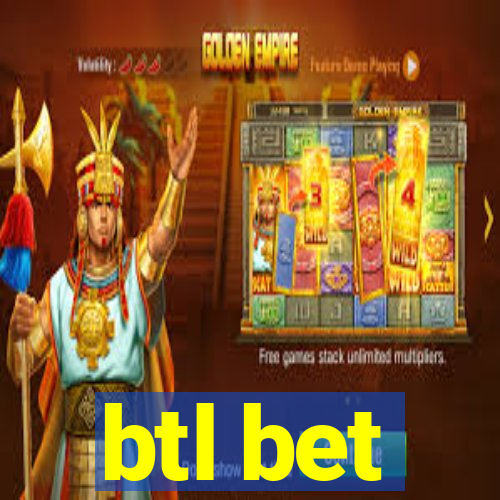 btl bet